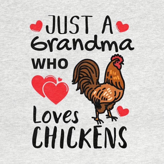 JUST A GRANDMA WHO LOVES CHICKENS | Funny Chicken Quote | Farming Hobby by KathyNoNoise